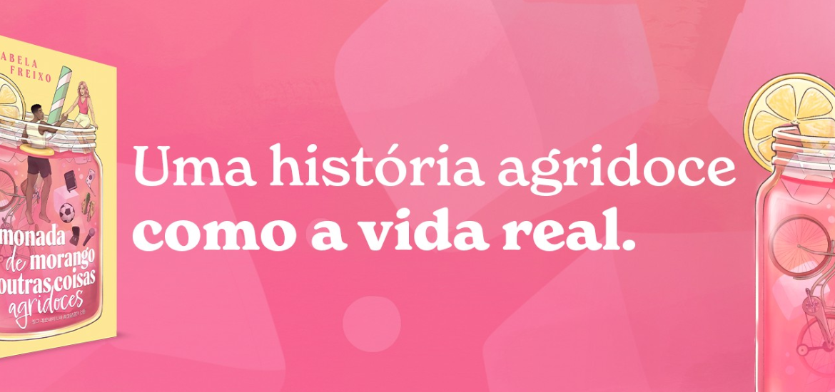 Sugestão de leitura: “Limonada de morango e outras coisas agridoces”, de Isabela Freixo