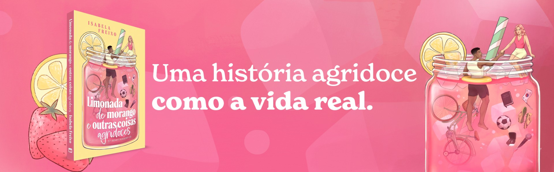Sugestão de leitura: “Limonada de morango e outras coisas agridoces”, de Isabela Freixo